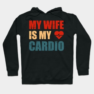 My Wife is my Cardio Funny Workout Gym Fitness for Husband Hoodie